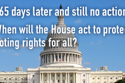 365 Days Later and still no action. When will the House act to protect voting?