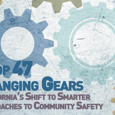 Prop 47 Changing Gears