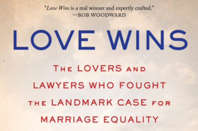 Love Wins: The Lovers and Lawyers Who Fought the Landmark Case for Marriage Equality