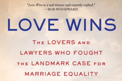 Love Wins: The Lovers and Lawyers Who Fought the Landmark Case for Marriage Equality