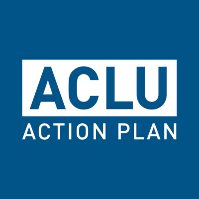 ACLU Action Plan