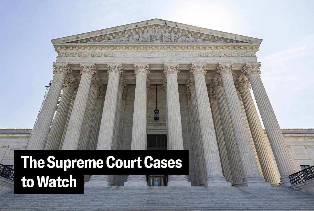 The Supreme Court Cases to Watch
