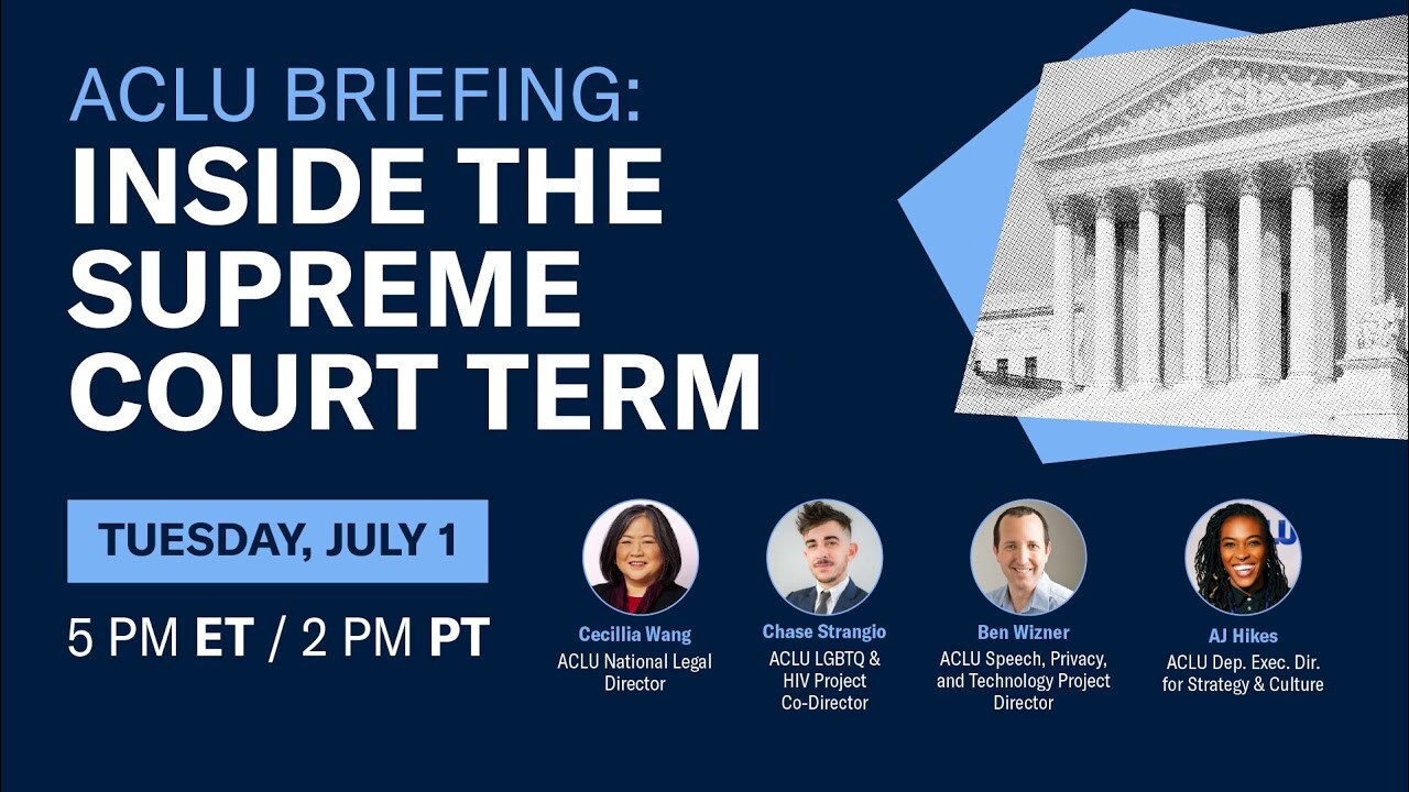ACLU Briefing: Inside the Supreme Court Term